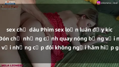 sex chị dâu Phim sex loạn luân đầy kích thích không che - Đón chờ những cảnh quay nóng bỏng với những cặp đôi không ngại hãm hiếp gia đình trong lòng