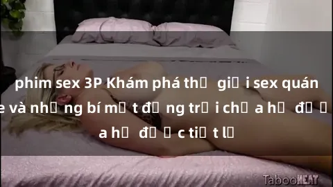 phim sex 3P Khám phá thế giới sex quán karaoke và những bí mật động trời chưa hề được tiết lộ