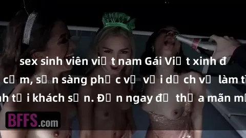 sex sinh viên việt nam Gái Việt xinh đẹp, nồng nàn tình cảm, sẵn sàng phục vụ với dịch vụ làm tình tại khách sạn. Đến ngay để thỏa mãn mọi khao khát của bạn!