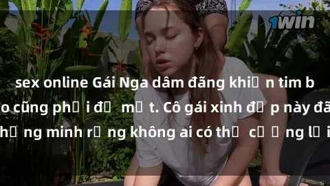 sex online Gái Nga dâm đãng khiến tim bất cứ chàng trai nào cũng phải đỏ mặt. Cô gái xinh đẹp này đã chứng minh rằng không ai có thể cưỡng lại khi cô làm tình đắm say.