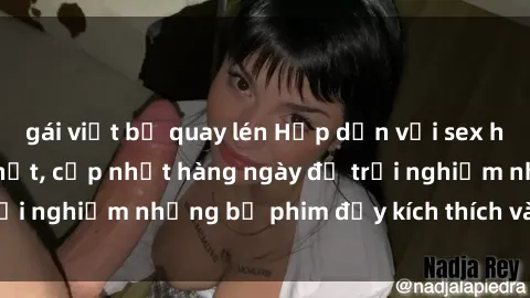 gái việt bị quay lén Hấp dẫn với sex hentai vietsub mới nhất, cập nhật hàng ngày để trải nghiệm những bộ phim đầy kích thích và hấp dẫn.